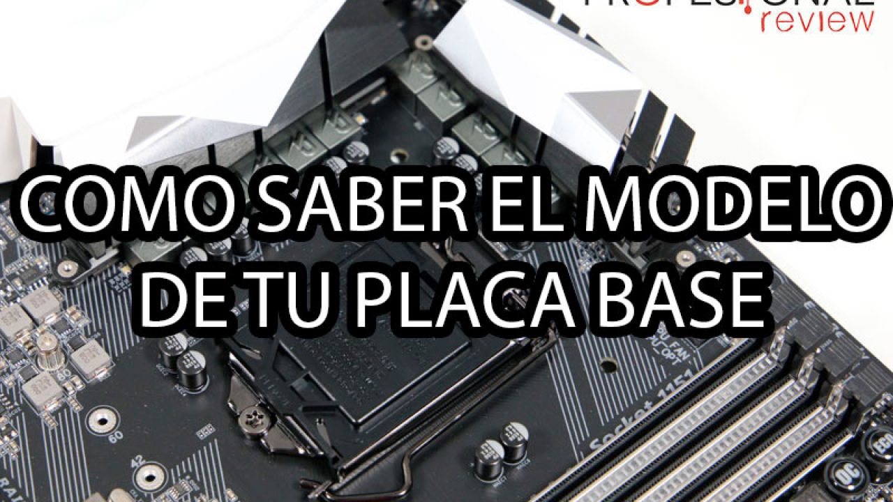 Como saber los datos de tu placa base sin abrir el PC ?