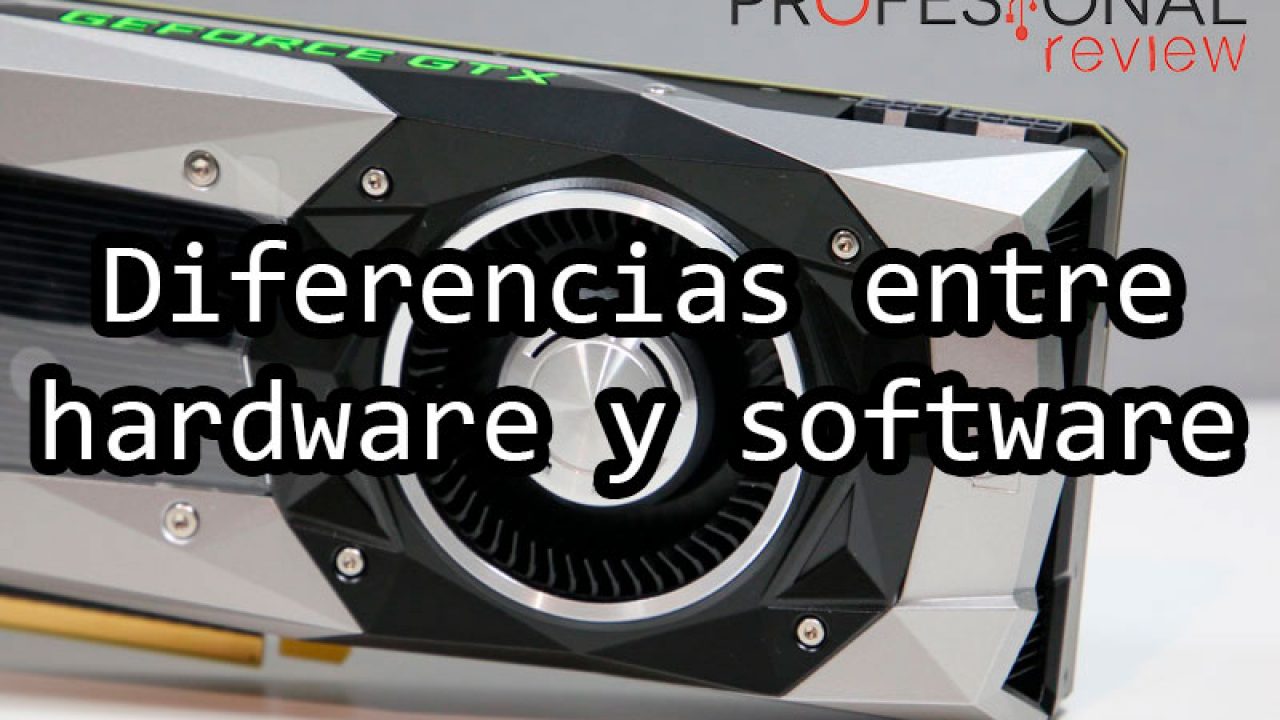 Cual Es La Diferencia Entre Hardware Y Software