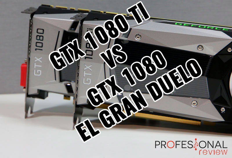 Comparativa: GeForce GTX 1080 Ti vs GeForce GTX 1080