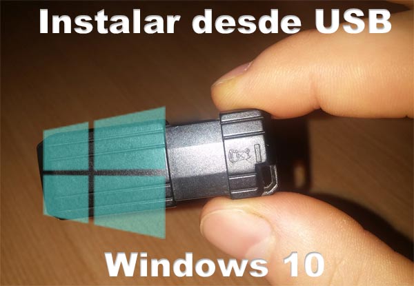 Instalar Windows 10 desde USB