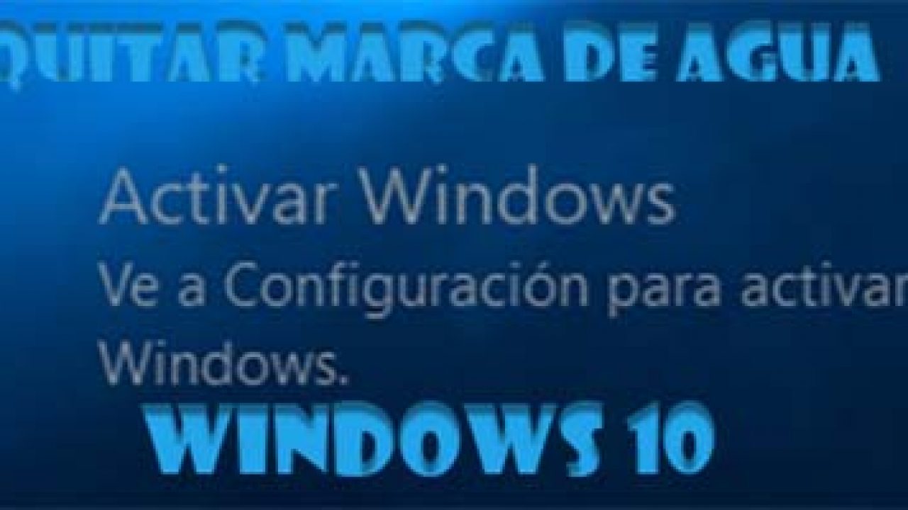 Como Quitar Marca De Agua En Windows 10