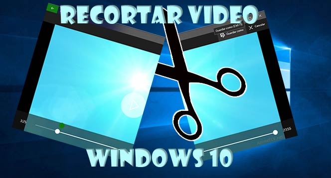 Recortar vídeo en Windows 10