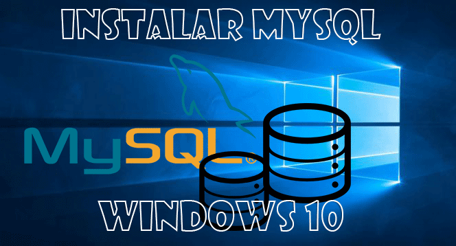 Instalar MySQL en Windows 10