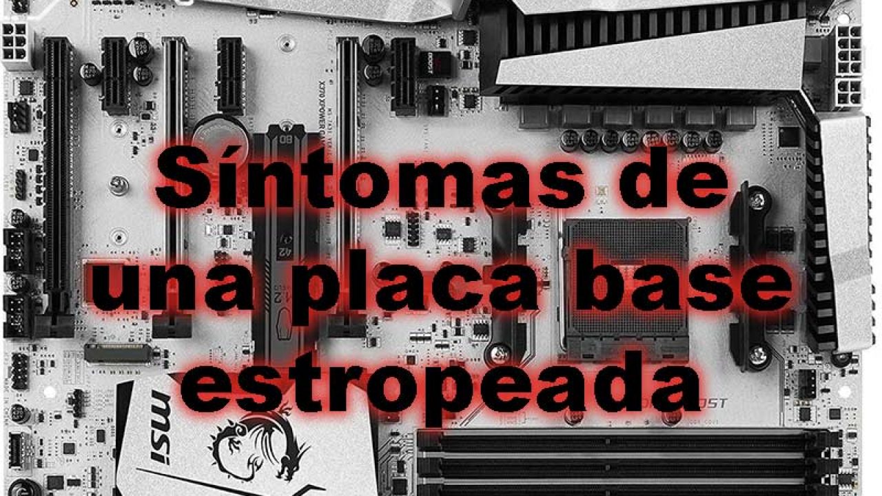 ▷ Síntomas placa base estropeada (Consejos y trucos) 🥇