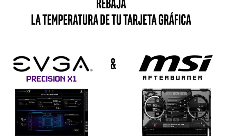rebajar la temperatura tarjeta gráficaEVGA Precision X1 MSI Afterburner