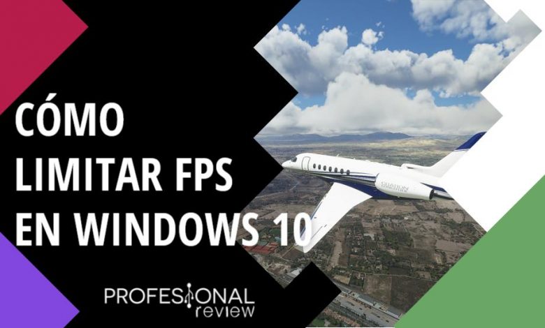 Cómo limitar FPS en Windows 10