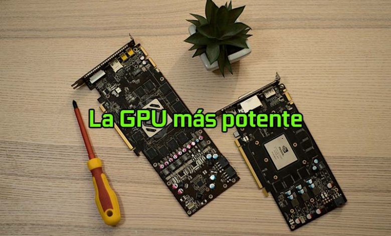 tarjeta gráfica más potente