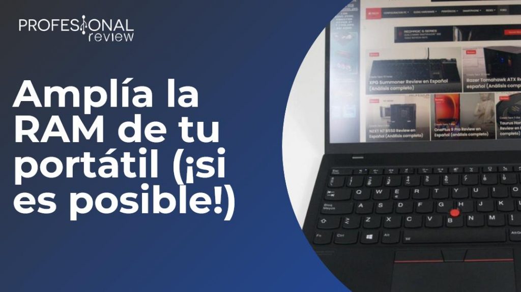 Cómo ampliar la RAM de mi ordenador portátil: ¿Es posible?