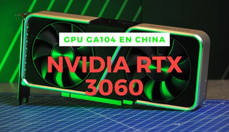 grafica nvidia rtx 3060 ga104 china