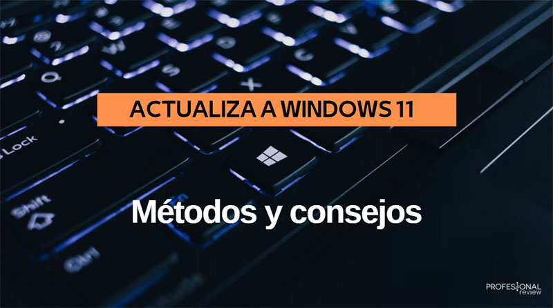 Cómo actualizar a Windows 11 en su última versión gratis