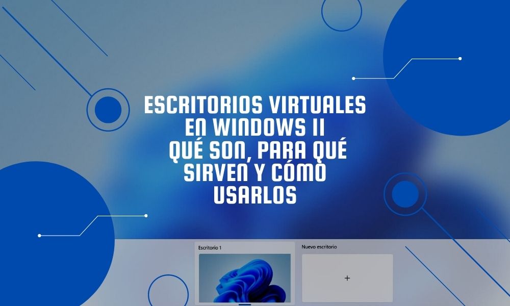Qué Son Los Escritorios Virtuales De Windows Y Cómo Utilizarlos – JIFAI