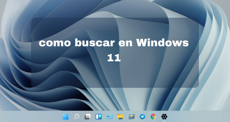 como buscar en Windows 11 - 00