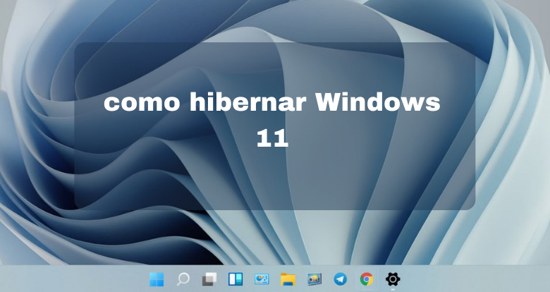 como hibernar Windows 11 - 00