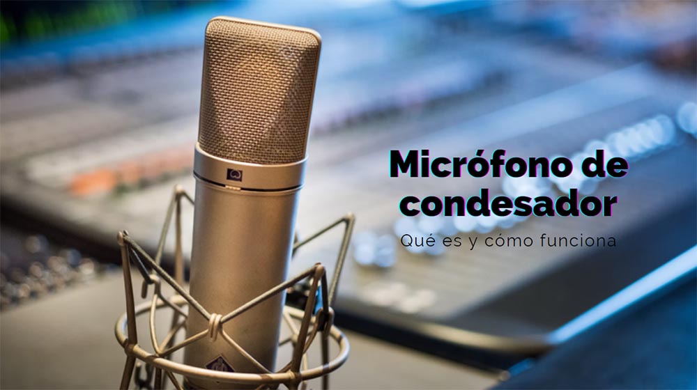 Micrófono de Condensador: Lo que es y como prenderlo correctamente