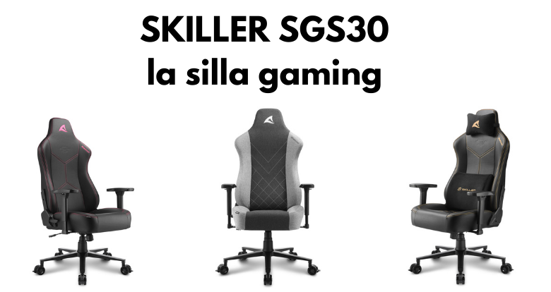 SKILLER SGS30, la silla de gaming de alta calidad