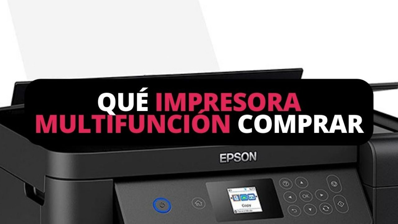 Qué impresora multifunción comprar? PASO A PASO