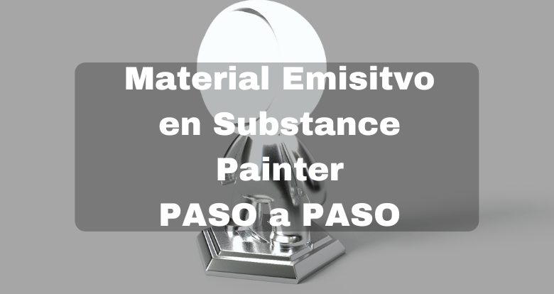 Crear material emisivo en Substance Painter PASO a PASO