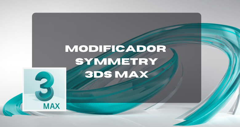 Cómo usar el modificador Symmetry en 3ds Max