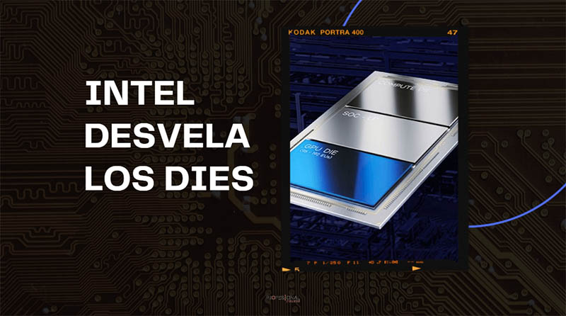 Intel enseña el die de las CPU Meteor Lake que llegarán en 2023