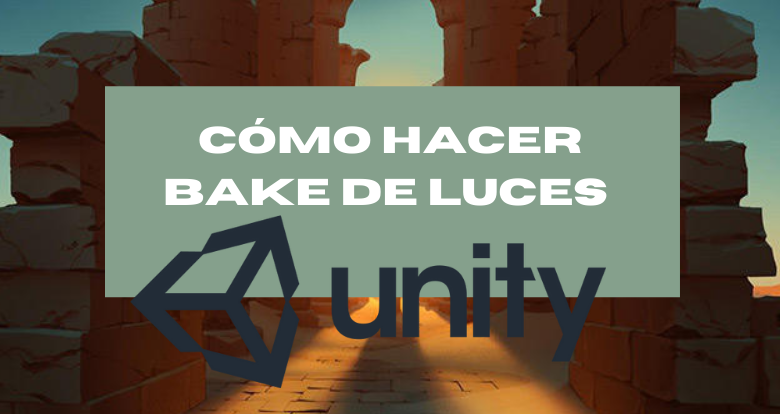 Cómo hacer bake de luces en Unity