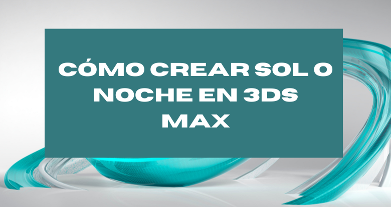 Cómo crear sol o noche en 3ds Max