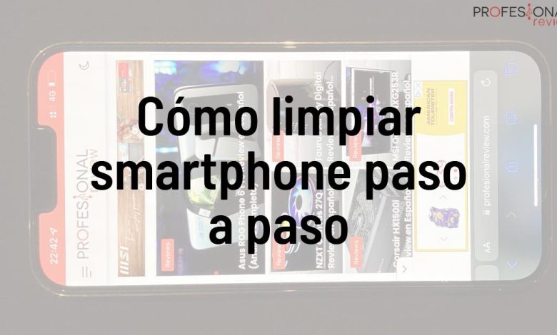 Cómo limpiar smartphone paso a paso