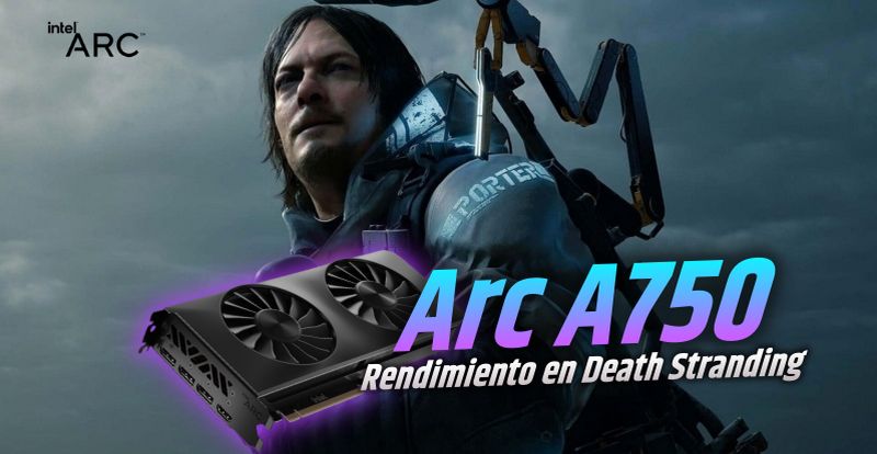 Intel Arc A750 en Death Stranding alcanza los 100 fps en resolución 2K