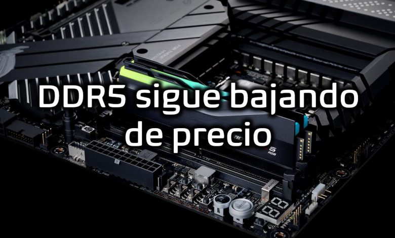 Precio DDR5 sigue bajando
