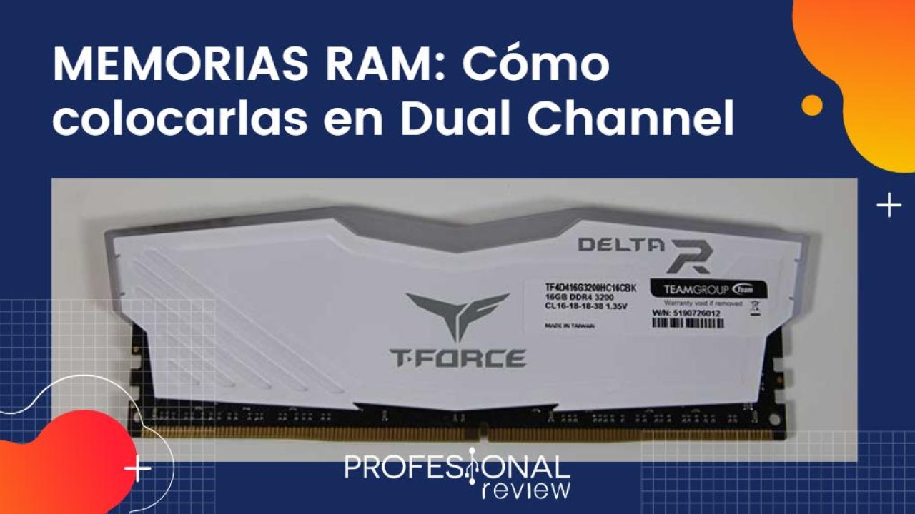 Serrado Generoso Vueltas y vueltas Colocar memoria RAM Dual Channel: cómo hacerlo BIEN