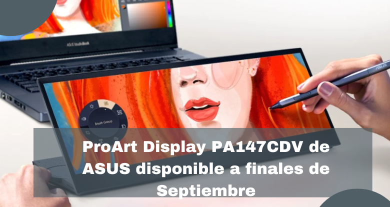 ProArt Display PA147CDV de ASUS disponible a finales de Septiembre