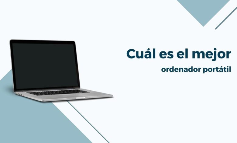 cuál es el mejor ordenador portátil