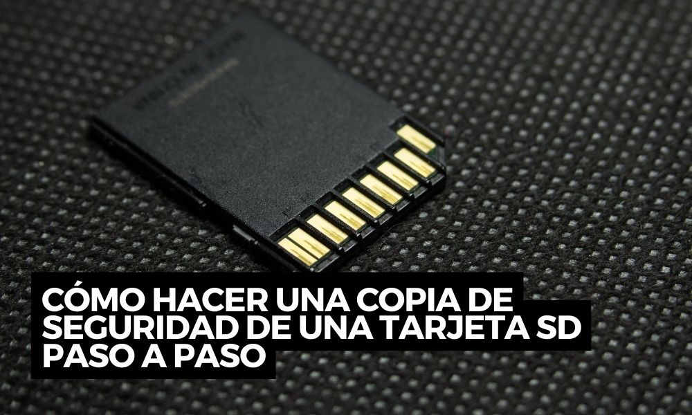 c-mo-hacer-una-copia-de-seguridad-de-una-tarjeta-sd-paso-a-paso