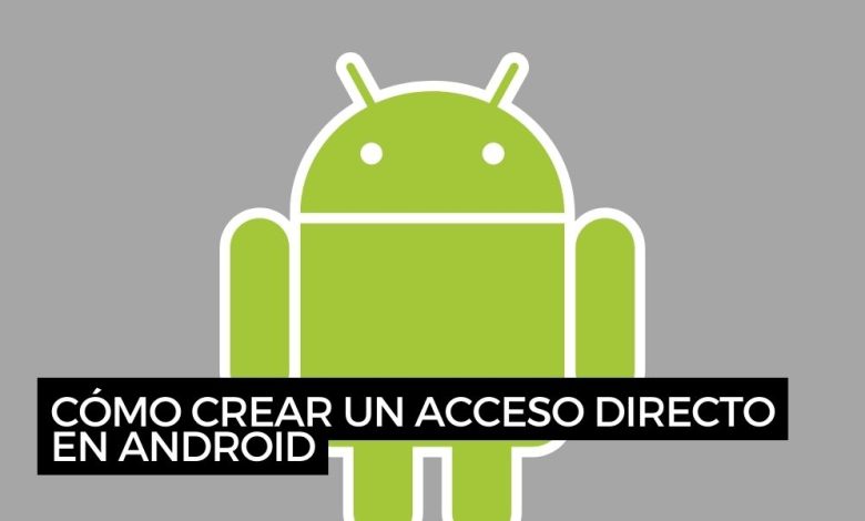 crear acceso directo Android