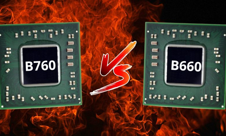 B760 vs B660