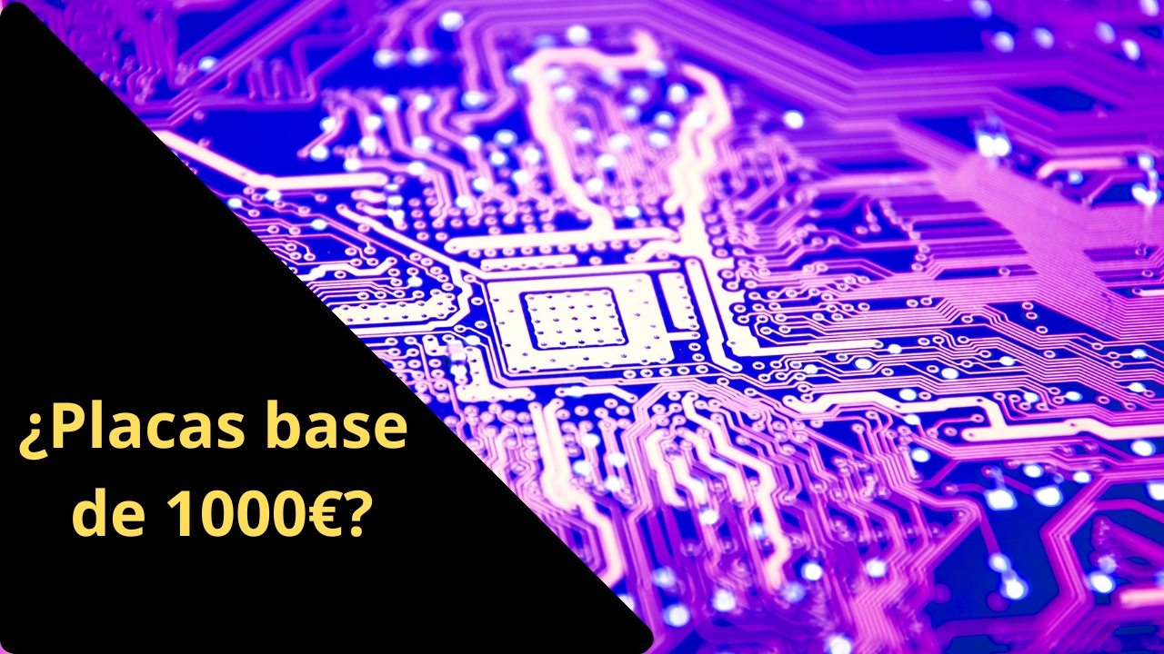 Placa base de 1000 euros ¿Por qué son tan caras?