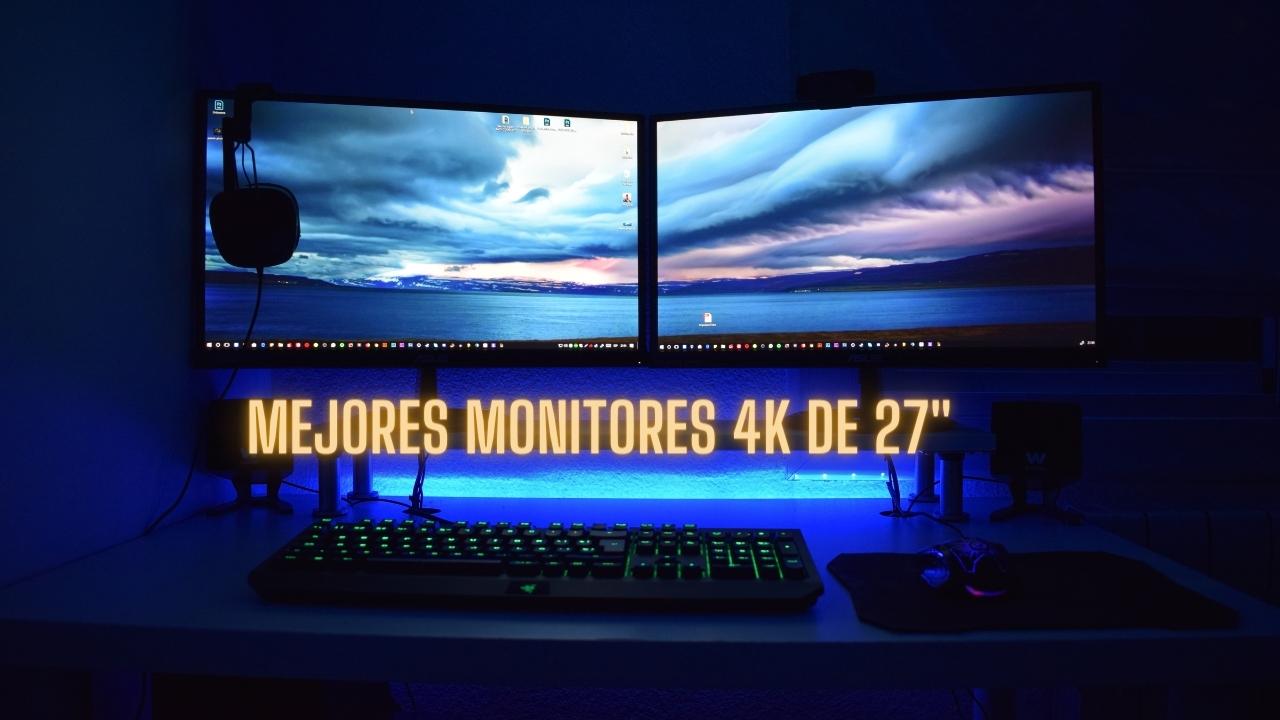 Los mejores monitores 4K de 27 pulgadas que puedes encontrar