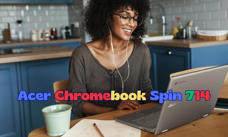 Acer ChromeBook Spin 714