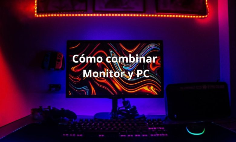Cómo combinar monitor y PC