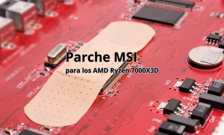 Parche BIOS MSI AMD Ryzen 7000X3D