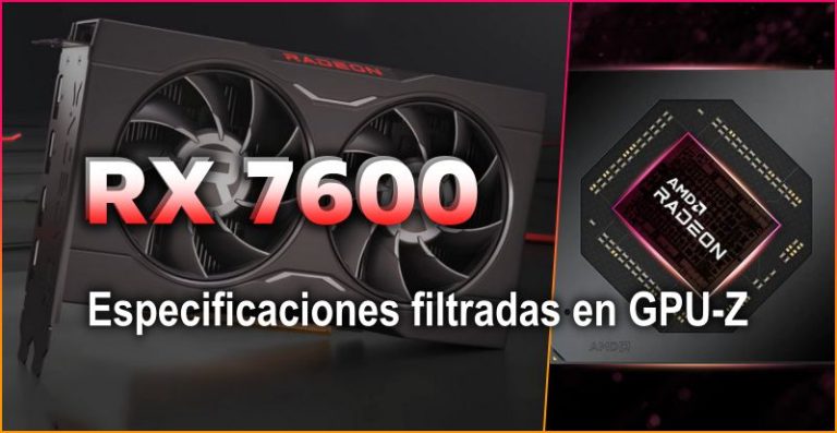 RX 7600: Especificaciones confirmadas en GPU-Z