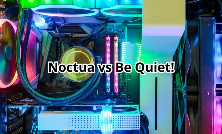 Noctua vs Be Quiet!
