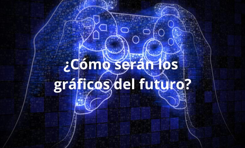 futuro de los gráficos