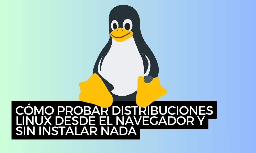 Cómo probar distribuciones Linux desde el navegador y sin instalar nada