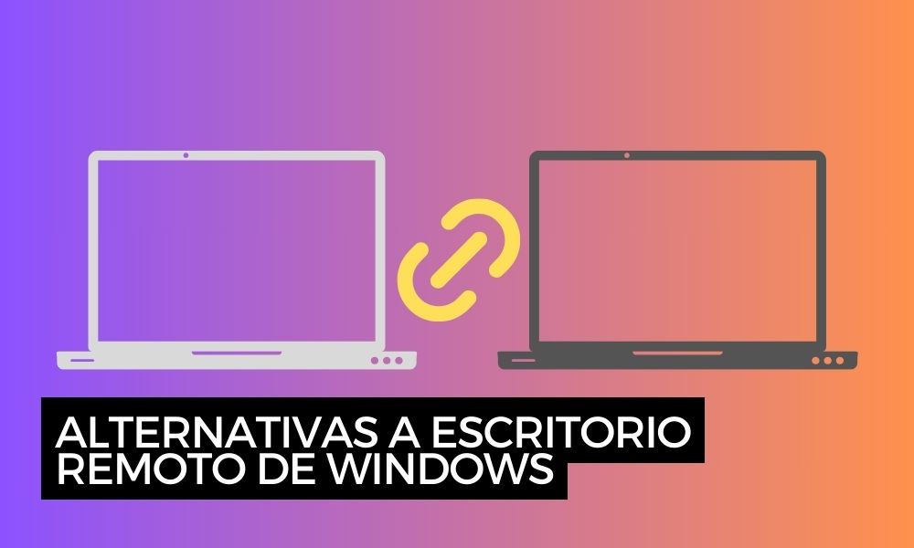 Alternativas a Escritorio Remoto de Windows