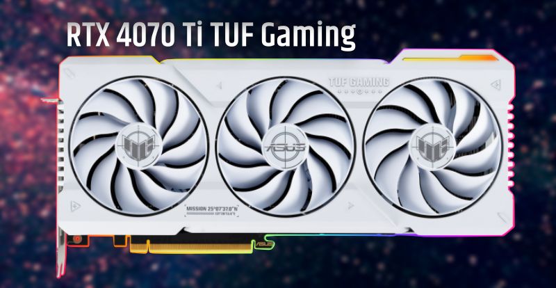 ASUS RTX 4070 Ti TUF Gaming: Nuevo modelo en color blanco