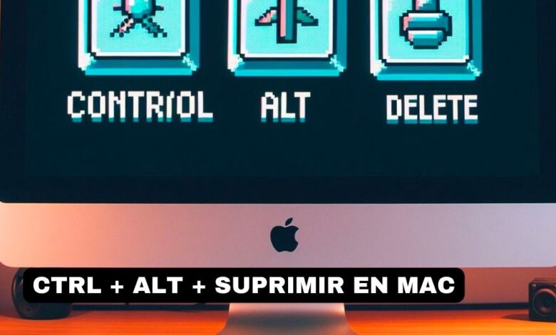 Ctrl + Alt + Suprimir en Mac