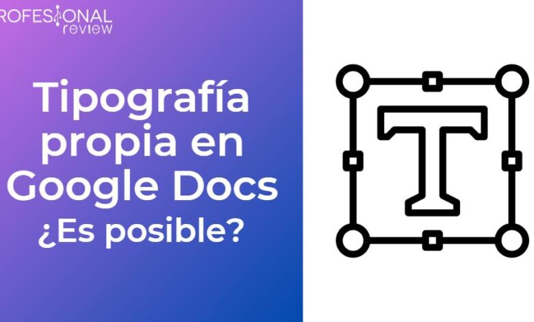 Subir tipografía Google Docs