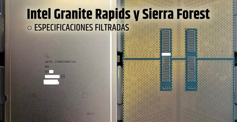 Intel Xeon Granite Rapids y Sierra Forest: Especificaciones filtradas con hasta 288 núcleos