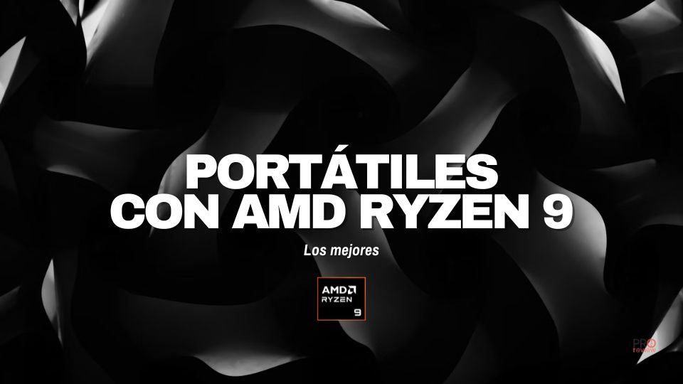 Mejores portátiles con AMD Ryzen 9 que puedes comprar: gaming y profesionales