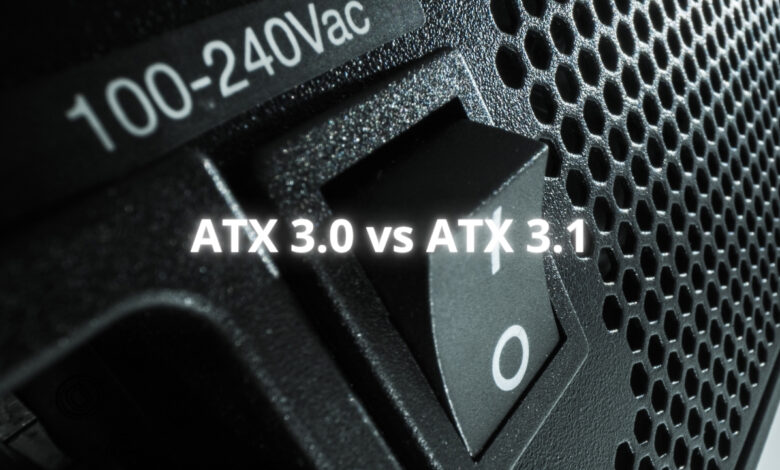 ATX 3.0 vs ATX 3.1